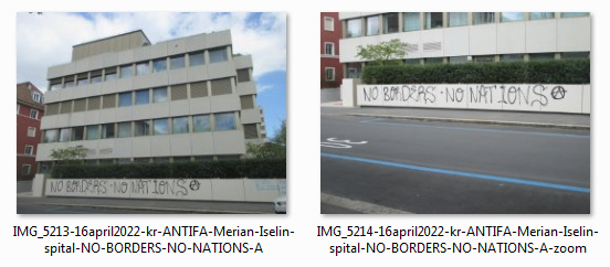 Die kriminelle Antifa zerstört
                      Basel: Grafitto an der Iselin-Klinik mit der
                      Forderung "Keine Grenzen keine Nationen"
                      ("No borders no nations") und
                      "A", 16.April 2022