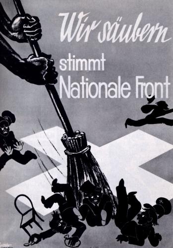 Wahlplakat der
              "Nationalen Front" von 1933 mit dem Slogan:
              "Wir subern" mit einem Besen, der das schweizer
              Kreuz subert [1]