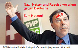 Mr. racist and Nazi
                          Christoph Mrgeli [13] a mad person not
                          controlling his problems with Germans