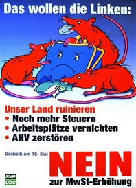 Nazi poster of SVP in 2004
                                    against a rise of VAT for old age
                                    and disability insurance depicting
                                    Socialists as red rats