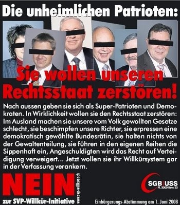 Inserat des Schweizerischen
                      Gewerkschaftsbunds ber die unheimlichen Patrioten
                      der SVP im Jahre 2008: Sie wollen unseren
                      Rechtsstaat zerstren. Als "unheimliche
                      Patrioten" sind abgebildet: Toni Brunner,
                      Christoph Blocher, Ulrich Maurer, Hans Fehr, und
                      Herr Schler.