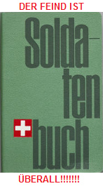 Schweizerisches Soldatenbuch, Nazitum pur mit dem
                Hauptmotto "Der Feind ist berall"